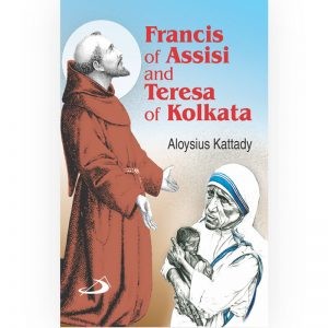 Francis of Assisi and Teresa of Kolkata
